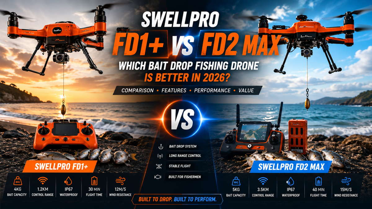 SwellPro FD1 Plus vs FD2 MAX bait drop fishing drone comparison 2026
